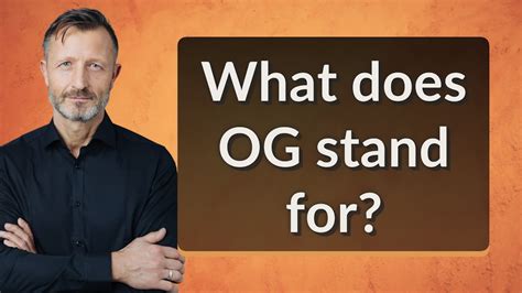 What Does Og Stand For Youtube