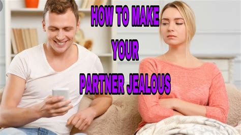 How To Make Your Partner Jealous Youtube