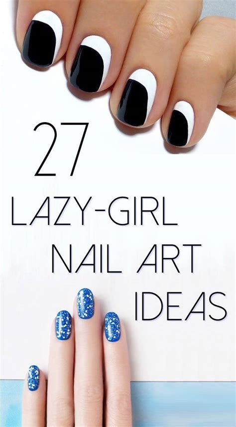 27 Lazy Girl Nail Art Ideas That Are Actually Easy