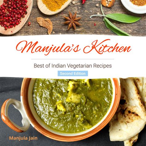 Manjula S Kitchen Best Of Indian Vegetarian Recipes Nd Edition