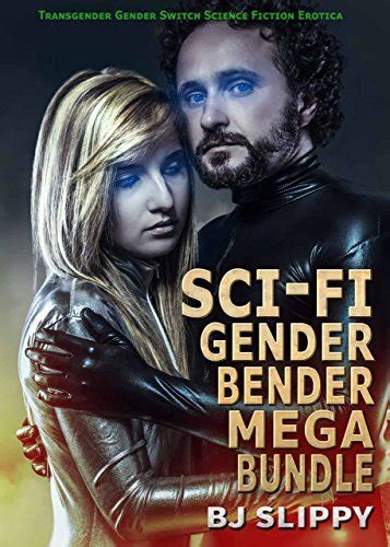 Sci Fi Gender Bender Mega Bundle Transgender Gender Switch Science Fiction Erotica By B J