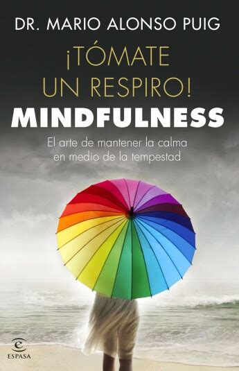 ¡tómate Un Respiro Mindfulness — Grupo Libros