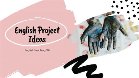 18 English Project Ideas You Can Do Right Now English Teaching 101