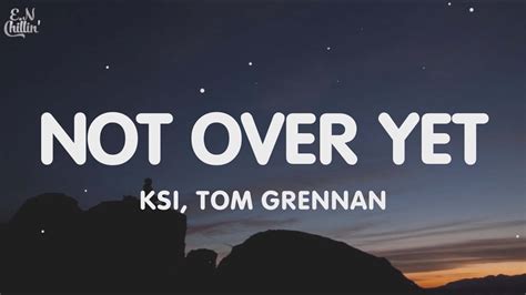 Ksi Not Over Yet Lyrics Ft Tom Grennan Youtube