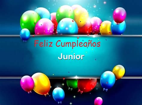 Feliz Cumpleaños Junior Imágenes De Bonitas Para Descargar Gratis