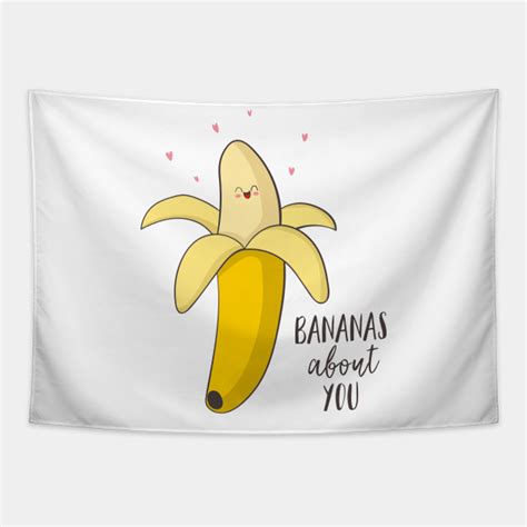 Bananas About You Cute Banana T Bananas About You Tapestry