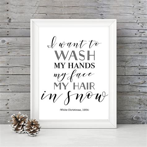 See full list on women.com White Christmas Movie Quote, I Want to Wash My Hands My ...