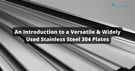 Introduction To A Versatile And Widely Used Stainless Steel 304 Plates