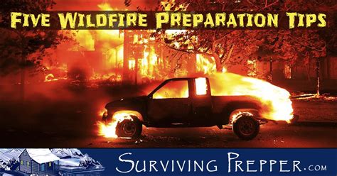 5 Wildfire Survival Preparation Tips Surviving Prepper