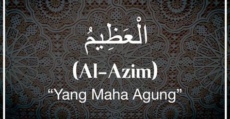 Perkembangan era digital yang begitu pesat dari dunia barat atau luar yang memiliki kebermanfaatan yang begitu besar tentu di terima oleh masyarakat untuk kualitas. Asmaul Husna Al-azhim, Makna, Pengertian dan Hikmah dalam Kehidupan Sehari-hari - AsSajidin.com