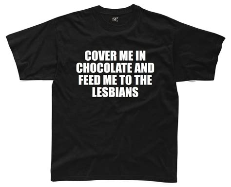 Shirts Cover Me In Chocolatelesbians Mens T Shirt S 3xl Funny Printed Black Joke Top T Shirts