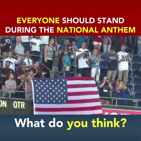 Everyone Should Stand During The National Anthem Share If You Think