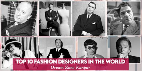 Top 10 Fashion Designers In The World Dream Zone Kanpur