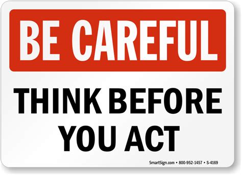 Think Before You Act Be Careful Sign Sku S 4169