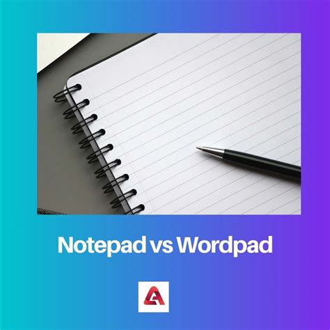 Notepad Vs Wordpad Difference And Comparison