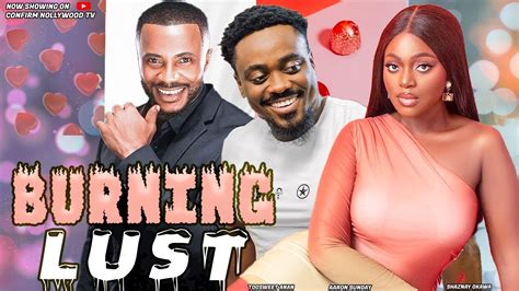 BURNING LUST Toosweet Anan Emmanuella Iloba Aaron Sunday Latest