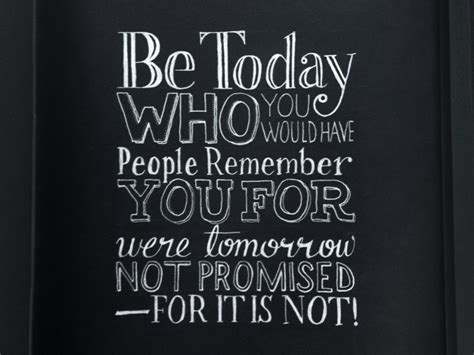 We Are Not Promised Tomorrow Quotes Quotesgram