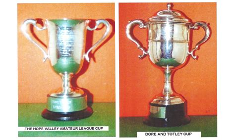 Hope Valley Amateur League Cup And The Dore And Totley Cup Dore Village Society