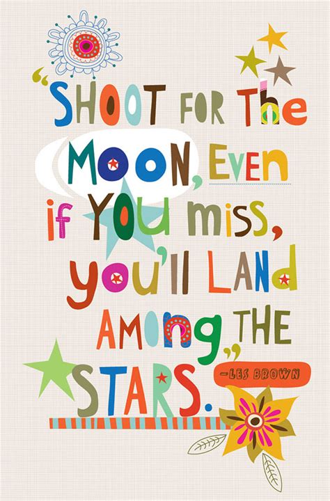 Don't forget to also read our collection of encouraging brené brown quotes that will make you strong. PRINTS :: Shoot for the moon Wall Print - Ecojot - eco ...