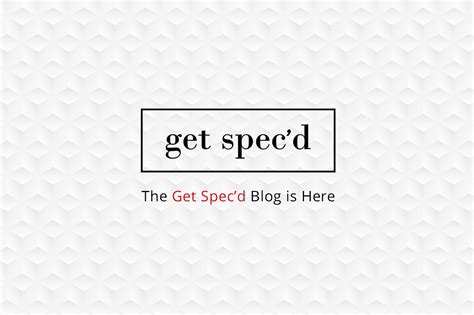Want More Design Content The Get Specd Blog Is Here Design Ideas