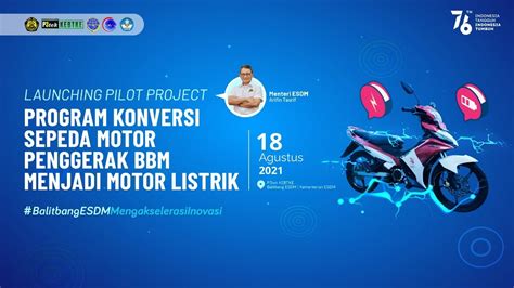 Launching Pilot Project Program Konversi Sepeda Motor Bbm Ke Listrik