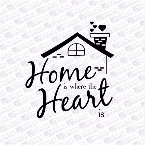 Home Is Where The Heart Is Silkscreen Stencils