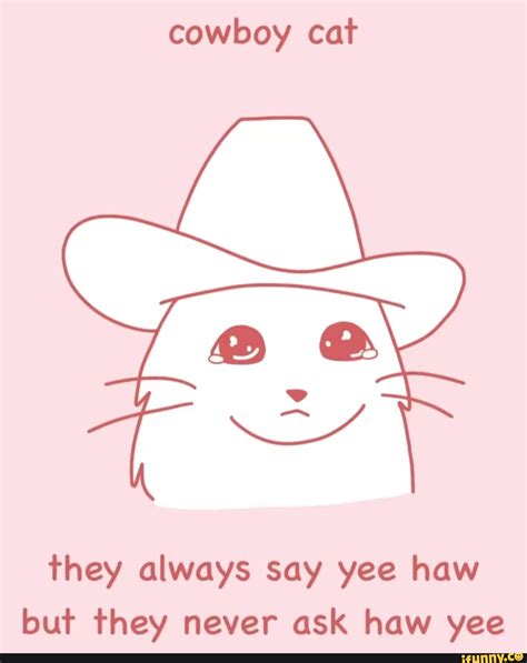 Cowboy Cat They Always Say Yee Haw But They Never Ask Haw Yee Seotitle