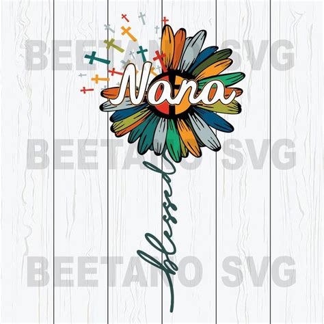 Download Blessed Nana Svg Files, Sunflower Blessed Nana Svg, Nana ...