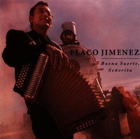 Flaco Jiménez Buena Suerte Senorita Album Reviews Songs And More