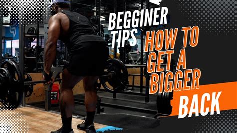 Beginner Tips And Exercises For A Bigger Stronger Back Youtube