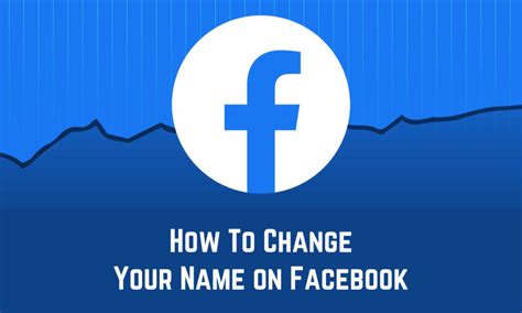 How To Change Your Name On Facebook Step By Step