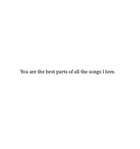 You Are The Best Parts Of All The Songs I Love Open When Letters