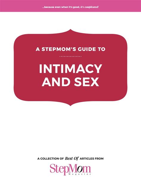 A Stepmom S Guide To Intimacy And Sex Stepmom Magazine