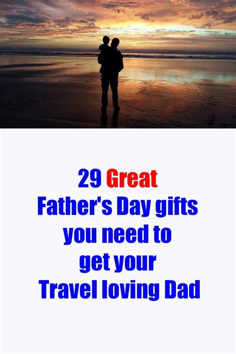 29 Great Fathers Day Ts You Need To Get Your Travel Loving Dad