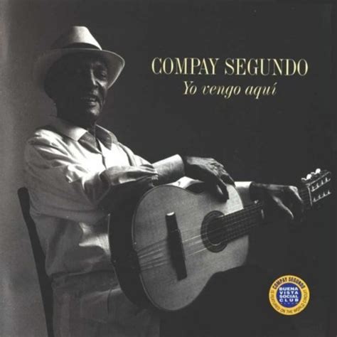 Compay Segundo Yo Vengo Aqui 1996 Afro Cuban Jazz Latin Jazz
