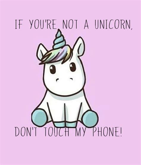 If Youre Not A Unicorn Dont Touch My Phone Poster