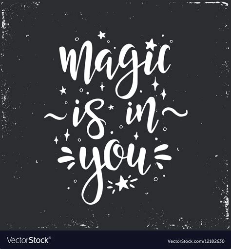 Magic Is In You Inspirational Hand Drawn Vector Image