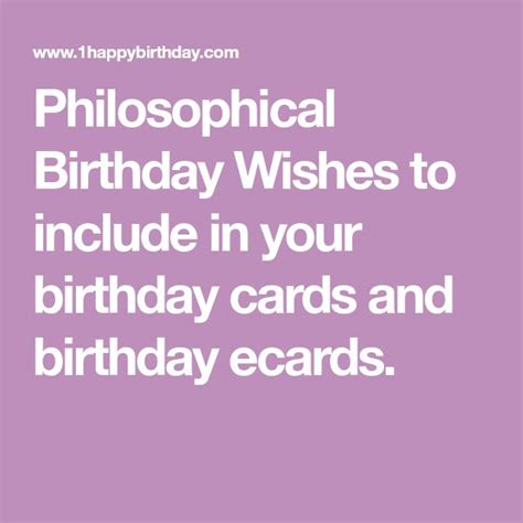 Philosophical Birthday Wishes To Include In Your Birthday Cards And