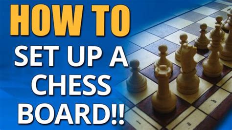 Depending on the type of game. Learn How to Set up a Chess Board with Our Step-By-Step Guide Video