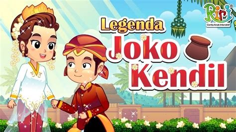 Legenda Joko Kendil Dongeng Anak Bahasa Indonesia Cerita Rakyat Dan