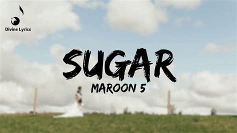 Sugar Maroon 5 Lyrics Video Divine Lyrics Youtube
