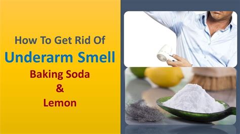 How To Get Rid Of Underarm Smell Baking Soda And Lemon Youtube
