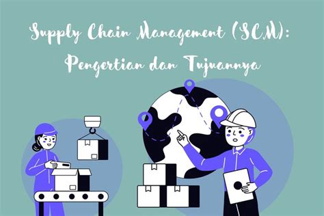 Supply Chain Management Scm Pengertian Dan Tujuannya