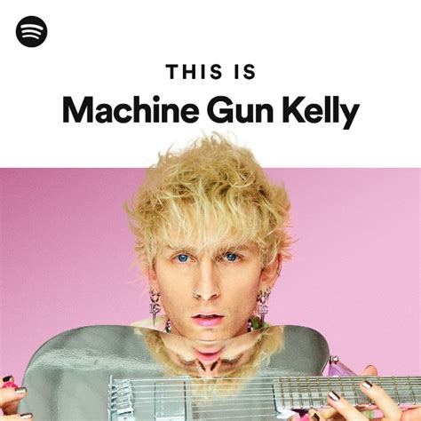 This Is Machine Gun Kelly On Spotify