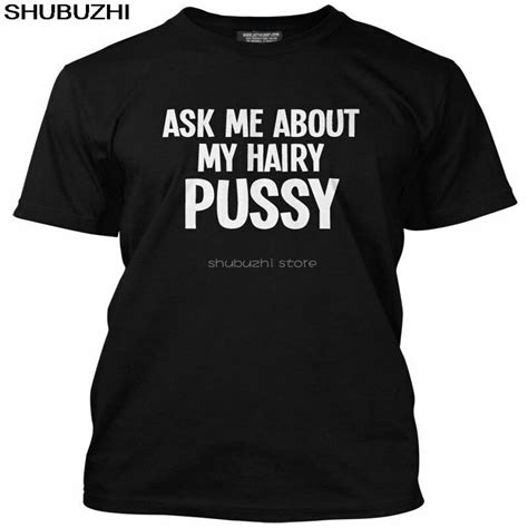 Ask Me About My Hairy Pussy Mens Funny Flip T Shirt Great T Present