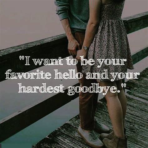 I Want To Be Your Favorite Hello And Hardest Goodbye