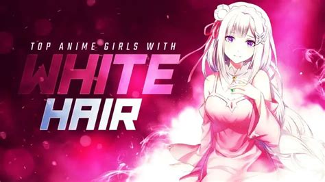 the best white hair anime girls fans ranking critical fantasy