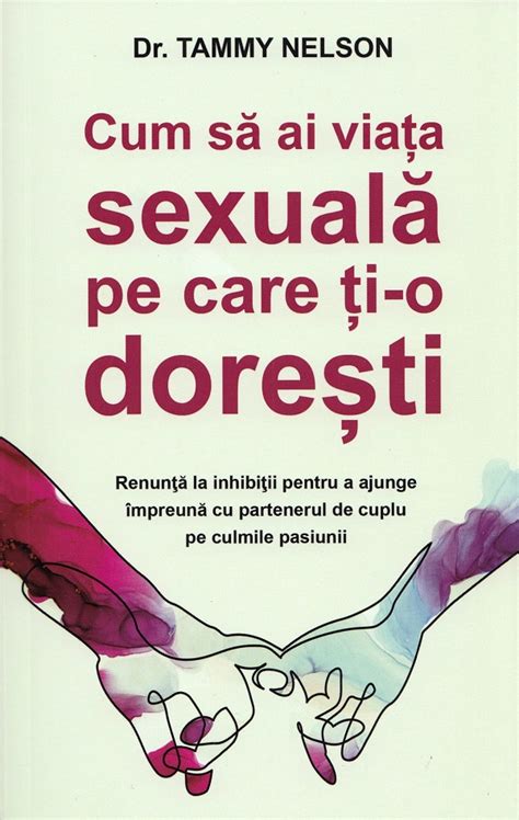 Cum Sa Ai Viata Sexuala Pe Care Ti O Doresti PDF Autor Tammy Nelson
