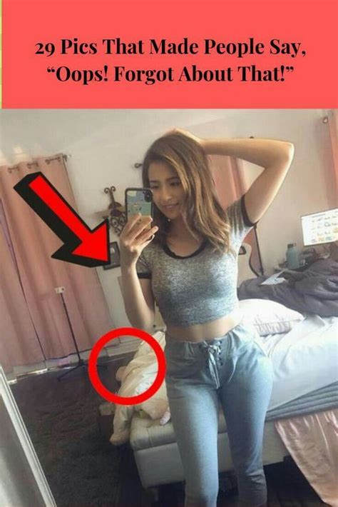 Pics That Made People Say Oops Forgot About That Selfie Fail