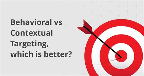 Behavioral Vs Contextual Targeting Which Is Better Adsparc